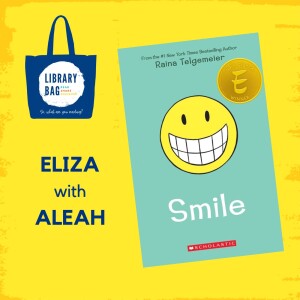 Smile by Raina Telgemeier - Eliza with Aleah