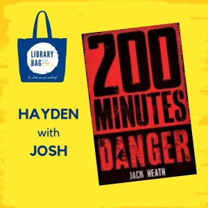 200 Minutes of Danger by Jack Heath - Hayden with Josh