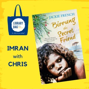 Birrung, the Secret Friend by Jackie French - Imran with Chris