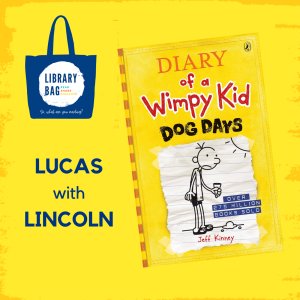 Lucas with Lincoln - Diary of a Wimpy Kid, Dog Days