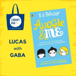 Auggie and Me by R.J. Palacio - Lucas with Gaba