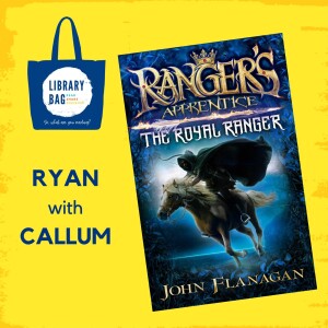 Ranger’s Apprentice, The Royal Ranger by John Flanagan - Ryan with Callum