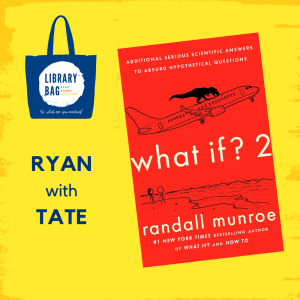 Ryan with Tate - What If 2 by Randall Munroe