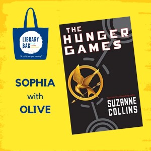 The Hunger Games by Suzanne Collins - Sophia with Olive