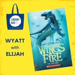 Wings of Fire, The Lost Heir by Tui T. Sutherland - Wyatt with Elijah