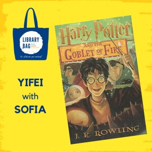 Harry Potter and the Goblet of Fire by J. K. Rowling - Yifei with Sofia