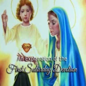 An explanation of the First Saturday Devotion by Deacon Bob Ellis