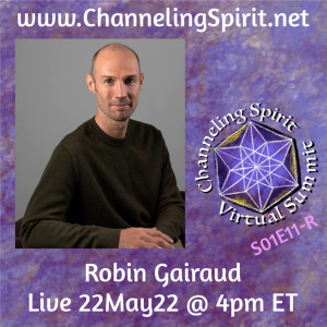 CSVS S01E11 Redu ~ Robin Gairaud ~ First Steps in Channeling for Yourself