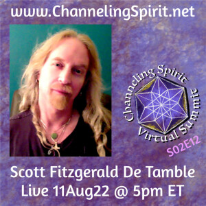 CSVS S02E12 ~ Scott Fitzgerald De Tamble ~ Anyone Can Channel — And They Do!