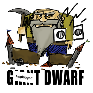 026 - Unplugged Dwarf!