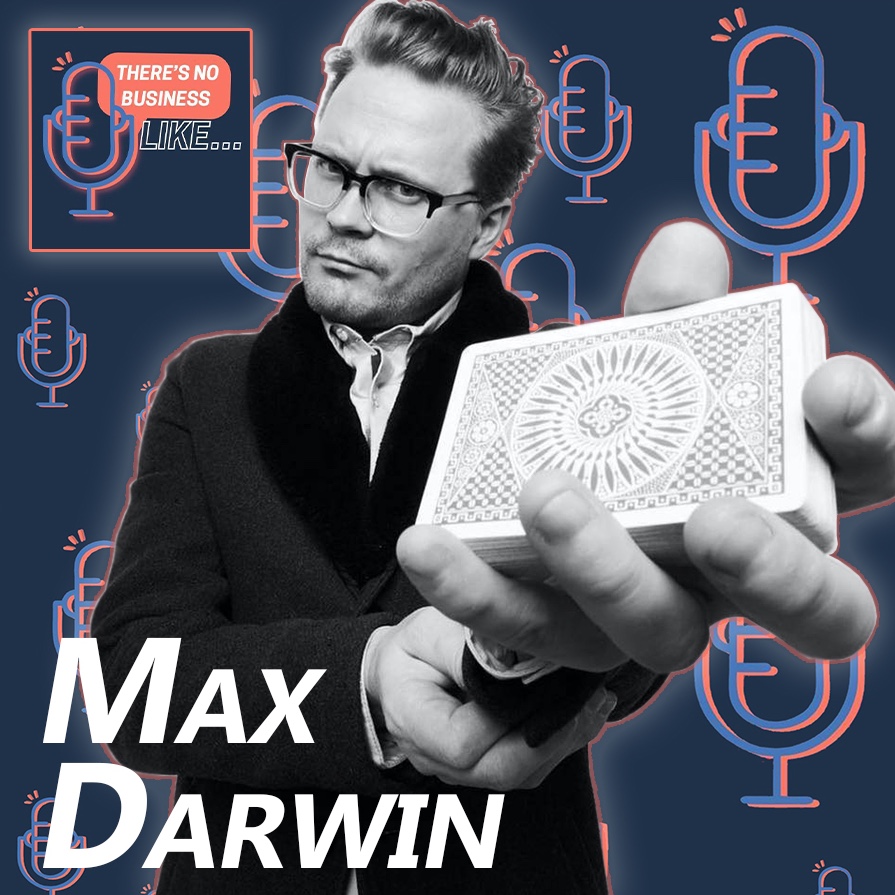 Ep. 5 Max Darwin: Magic and Mental Health