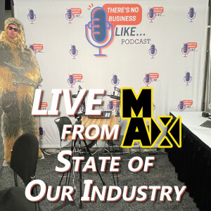 Ep. 121 Live from MAX – State of the Industry