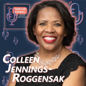 Ep. 98 Colleen Jennings-Roggensack – Part 1: Broaden Your Horizon's to be a Success