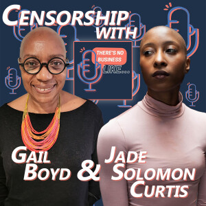 Ep. 117 Censorship with Gail Boyd and Jade Solomon Curtis