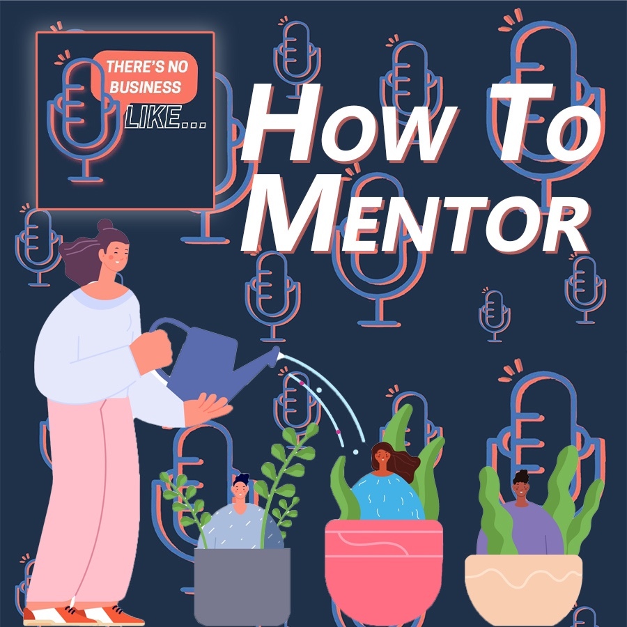 Ep. 92:  How to Mentor with Ally Haynes-Hamblin and Larry Kosson