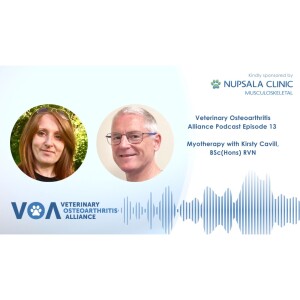 Veterinary Osteoarthritis Alliance Podcast Episode 13 - Myotherapy For Canine Rehabilitation with Kirsty Cavil