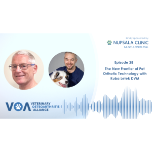 Veterinary Osteoarthritis Alliance Podcast Episode 28 - The New Frontier of Pet Orthotic Technology with Kuba Letek DVM