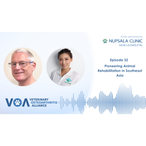 Veterinary Osteoarthritis Alliance Podcast Episode 32 - Pioneering Animal Rehabilitation In Southeast Asia with Dr Sara Lam