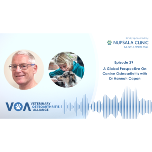 Veterinary Osteoarthritis Alliance Podcast Episode 29 - A Global Perspective On Canine Osteoarthritis with Dr Hannah Capon