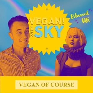 Ethereal UK and Benny Malone | Vegan! with Sky