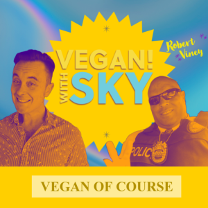 Robert Viney | Vegan! with Sky