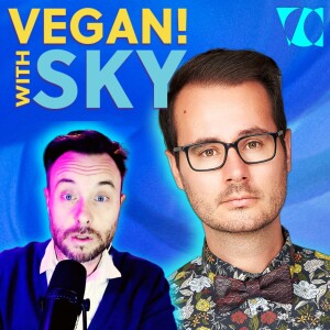 Veganism for Wizards and other people with Tylor Starr | Vegan! with Sky 2-3-23