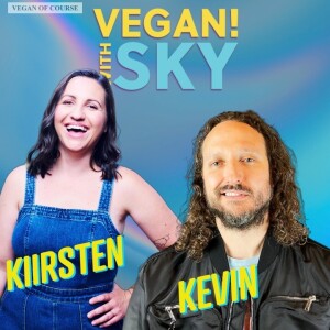Kiirstin and Kevin from Vegan SOB’s | Vegan! with Sky