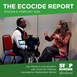 The Ecocide Report Episode 8: February 2024