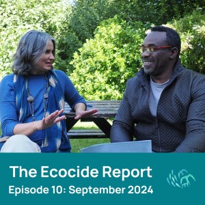 The Ecocide Report Episode 10: September 2024