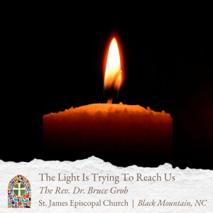 Meditations During Advent: The Light Is Trying To Reach Us