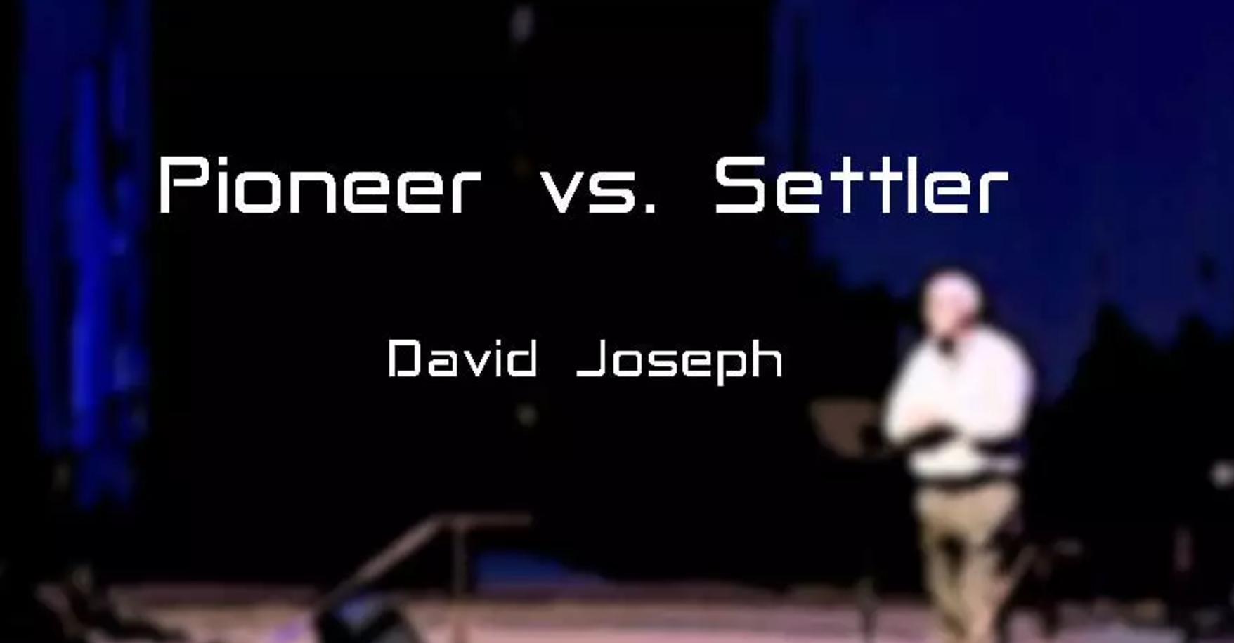 Pioneer vs. Settler - David Joseph