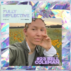 Fully Reflective episode #23, Bell Co.
