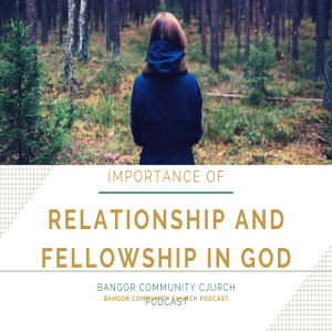 Pastor John Nabi - Importance of Relationship and Fellowship with God - Sunday 5th January 2020