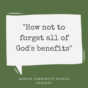 Pastor John Nabi - How not to forget all God's benefits - Sunday 23rd February 2020