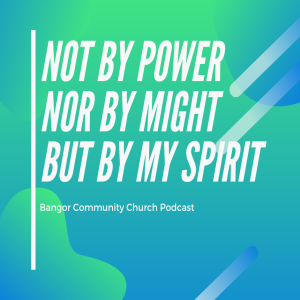 Pastor Karen Ashworth - Not by might, Nor by power, But by my Spirit - Sunday 16th February 2020 