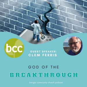 Guest Speaker - Clem Ferris- God of the breakthrough - Sat 16th October 2021