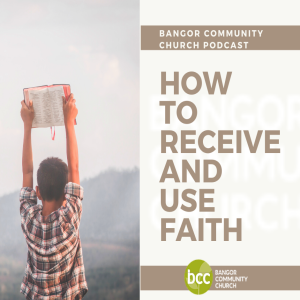 Robin Savage - How to receive and use Faith - Sunday 9th August 2020