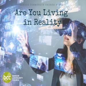 Pastor Brian Ashworth - Are you living in Reality - Sunday 28th March 2021
