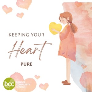 Pastor Brian Ashworth - Keeping a pure Heart - Sunday 21st May 2020
