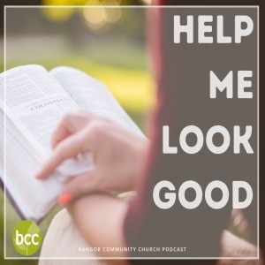 Pastor Karen Ashworth - ‘Help me look good‘ - Sunday 10th October 2021