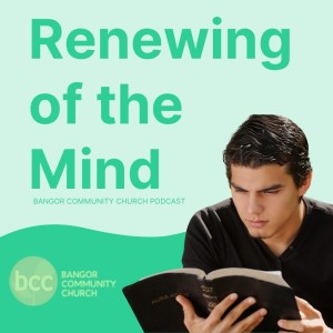 Pastor Karen Ashworth - Renewing of the Mind Pt5- Sunday 7th March 2021