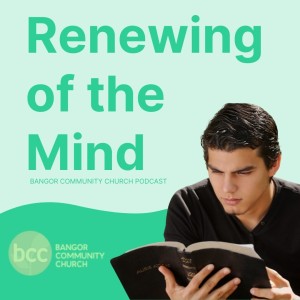 Pastor Karen Ashworth - Renewing of the Mind Part3 - Sunday 21st February