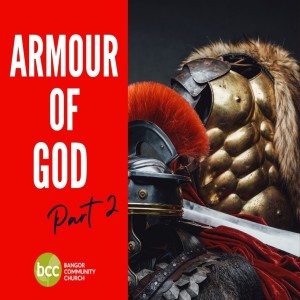 Pastor Karen Ashworth - Armour of God part 2 - Sunday 20th February 2022