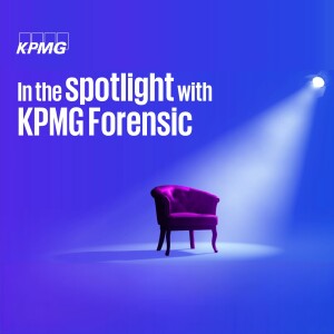 In the Spotlight with KPMG Forensic: Introduction