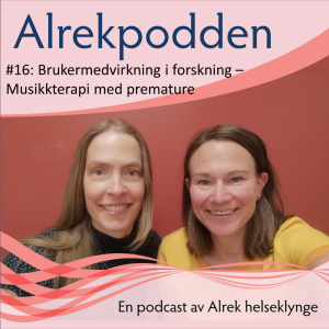 #13: Brukermedvirkning i forskning: Musikkterapi med premature