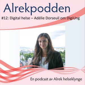#8: Digital helse: Adélie Dorseuil om DigiUng og ungt digitalt utenforskap