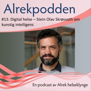 #9: Digital helse - Stein Olav Skrøvseth om kunstig intelligens i helse