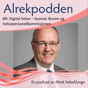 #5: Digital helse: Gunnar Bovim om helsepersonellkommisjonen
