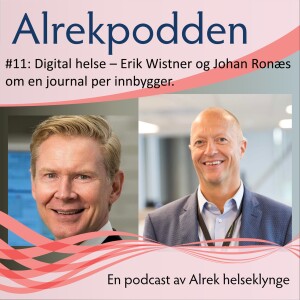 #7: Digital helse: Terje Wistner og Johan Ronæs om én journal per innbygger