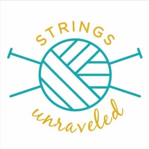 Strings Unraveled Episode 23: Comfort Crafting